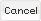 Cancel