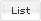 List